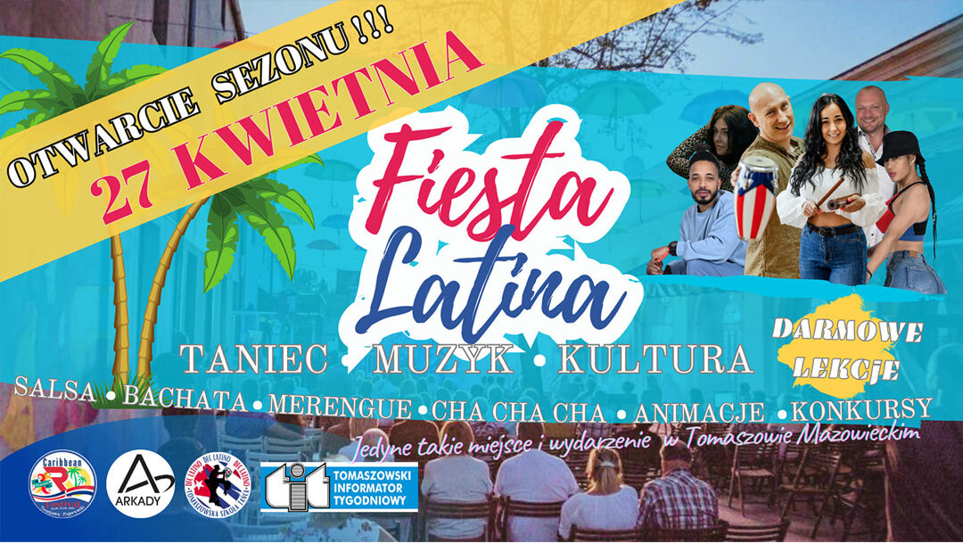 Fiesta Latina – otwarcie sezonu | 27.04.24 | Tomaszów Maz.